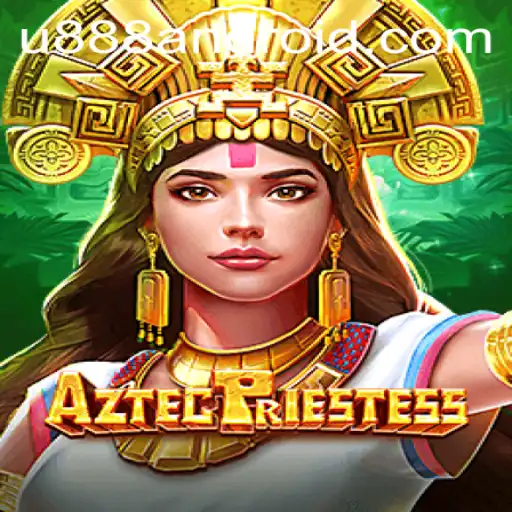 Explore the Mystical World of AztecPriestess: Unveiling the Secrets of u888